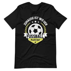 Zuhause beim Fussball - T-Shirt für echte Fans