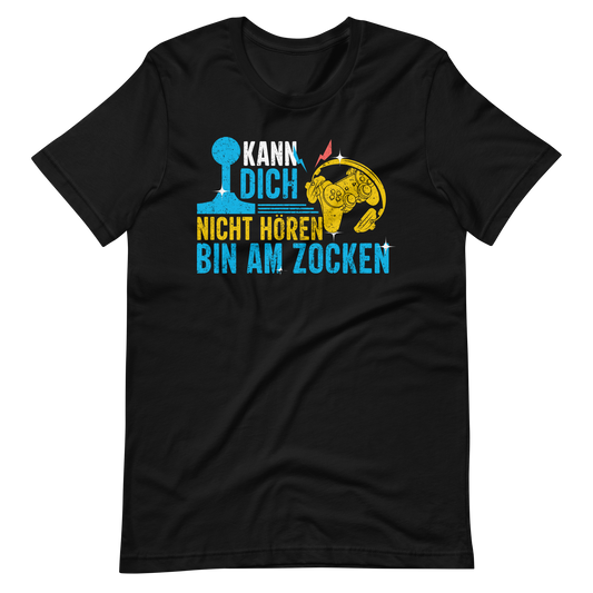 Kann Dich Nicht Horen Bin Am Zocken - Gamer T-Shirt