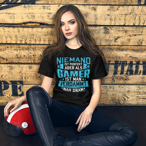 Perfekt als Gamer - Niemand ist perfekt, aber wir sind nah dran! T-Shirt