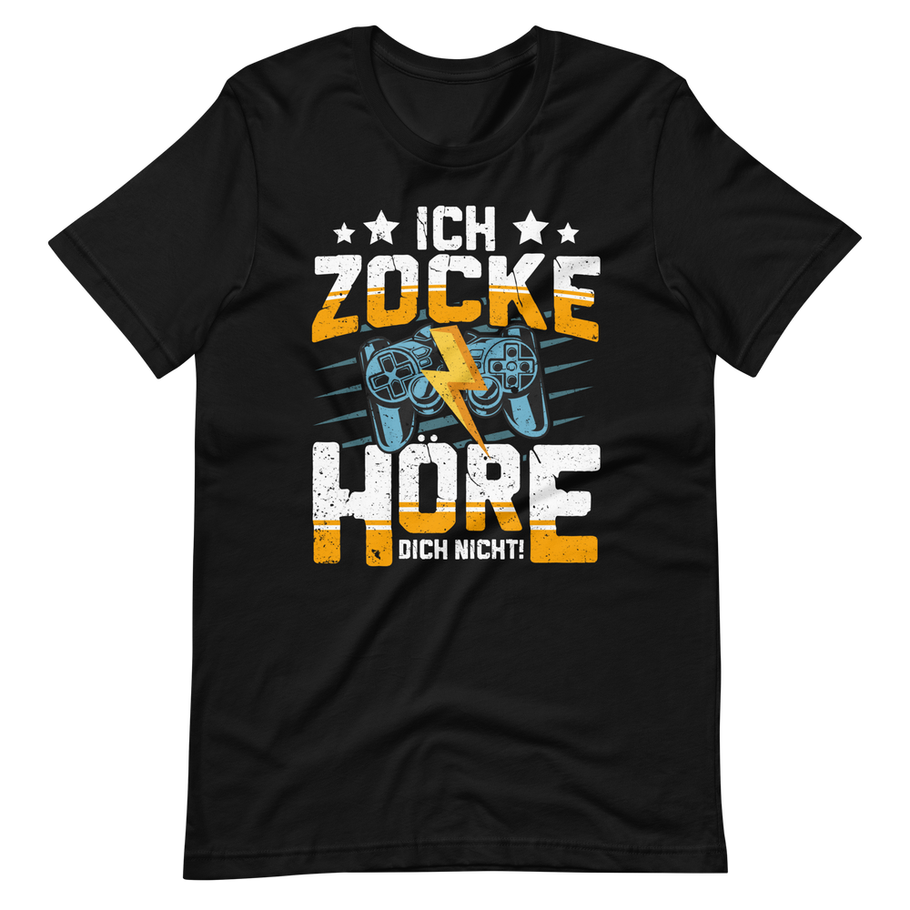 Ich Zocke, Hör' Dich Nicht! - Gaming Shirt