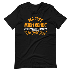 Lustiges T-Shirt mit Spruch "Als Gott mich schuf grinste er. Das wird lustig