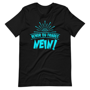 Lustiges T-Shirt mit Spruch "Bevor du fragst. NEIN