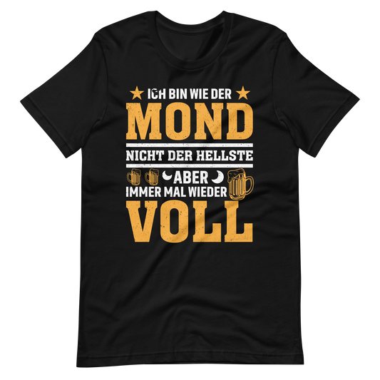 Ich bin wie der Mond" T-Shirt - Witziger Spruch über Vollmond