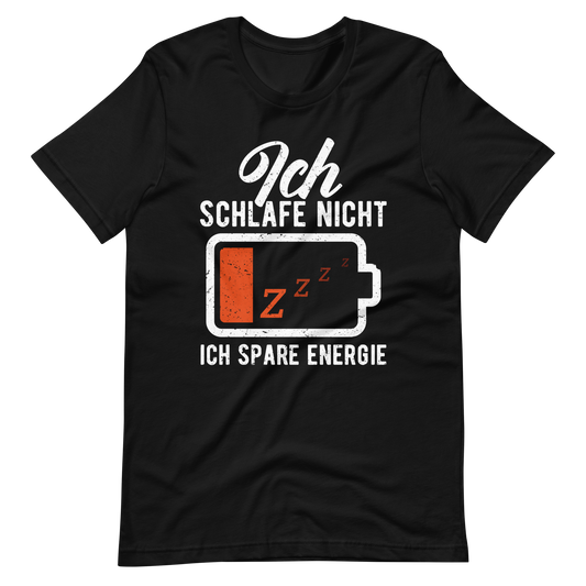 Ich schlafe nicht T-Shirt - Spruch über Energie sparen