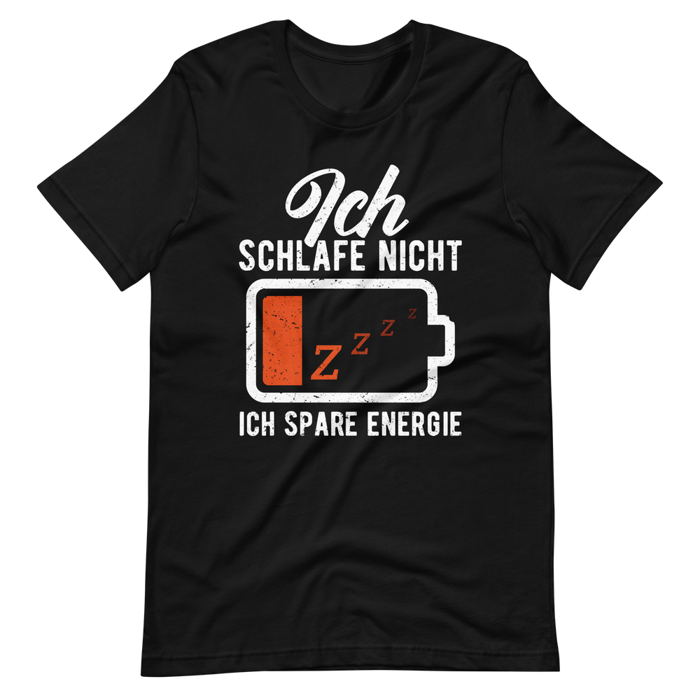 Ich schlafe nicht T-Shirt - Spruch über Energie sparen