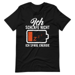 Ich schlafe nicht T-Shirt - Spruch über Energie sparen