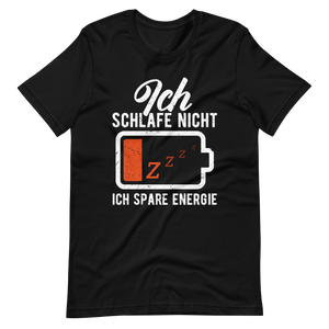 Ich schlafe nicht T-Shirt - Spruch über Energie sparen