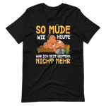 So müde T-Shirt - Lustiger Spruch