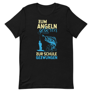 Kaufe jetzt mein lustiges T-Shirt "Angeln geboren, Schule gezwungen"