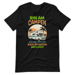 Bin am CAMPEN! Lustiges T-Shirt