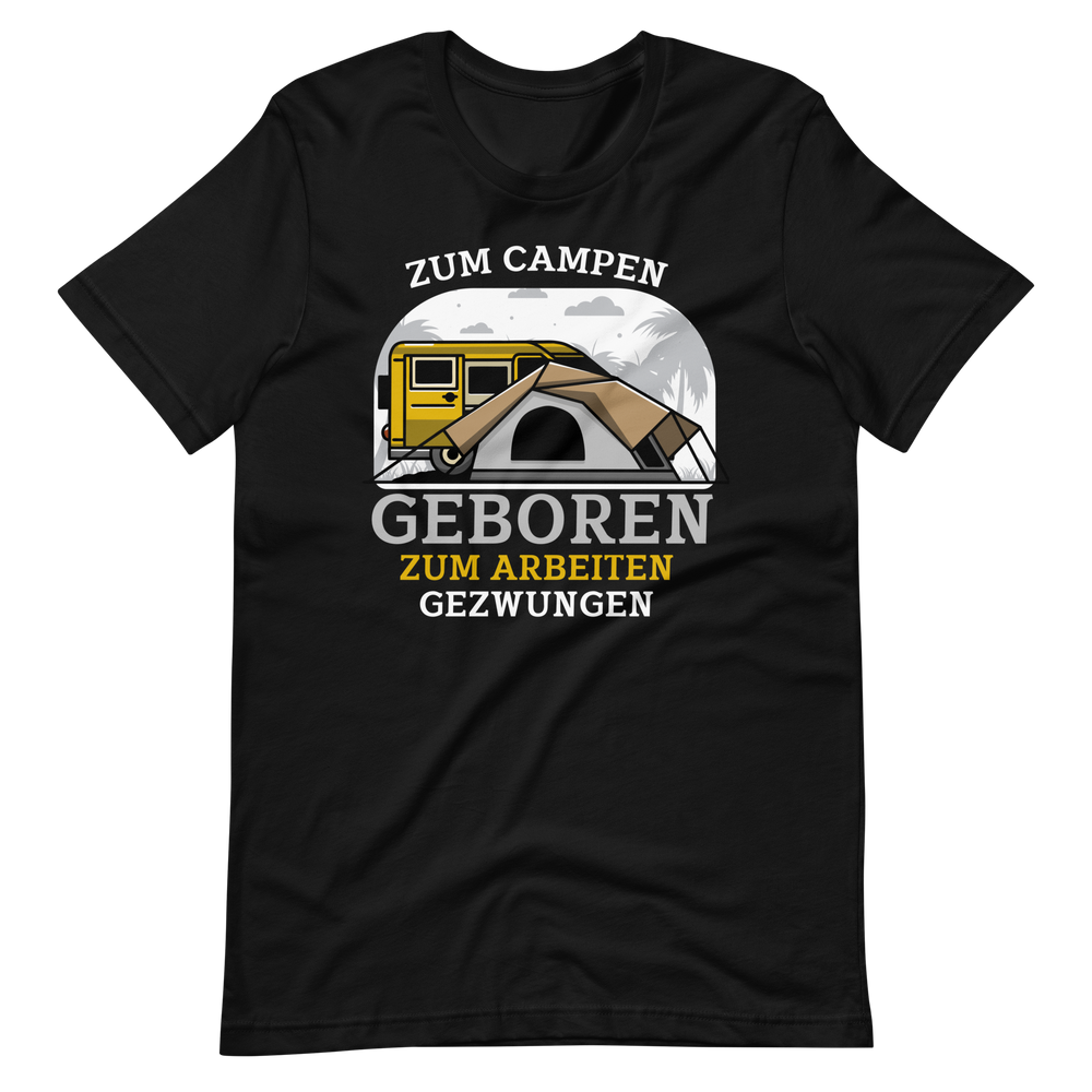 Zum CAMPEN geboren, zur Schule gezwungen! Lustiges T-Shirt