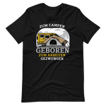 Zum CAMPEN geboren, zur Schule gezwungen! Lustiges T-Shirt