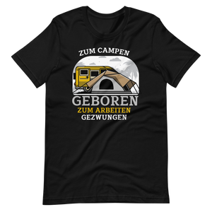 Zum CAMPEN geboren, zur Schule gezwungen! Lustiges T-Shirt