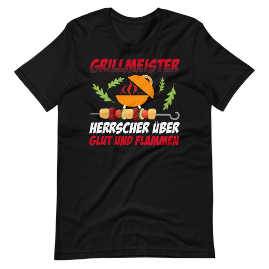 Grillmeister! Herrscher über Glut und Flammen! T-Shirt