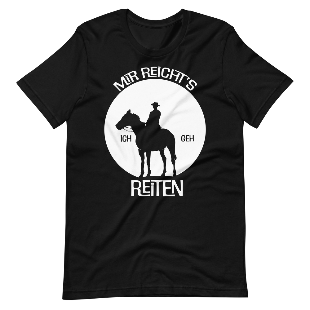 Reit T-Shirt - Mir reichts. Ich geh REITEN!