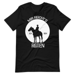 Reit T-Shirt - Mir reichts. Ich geh REITEN!