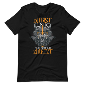 Lustiges T-Shirt "Du bist lustig! Dich hole ich zuletzt!" | Viking Style