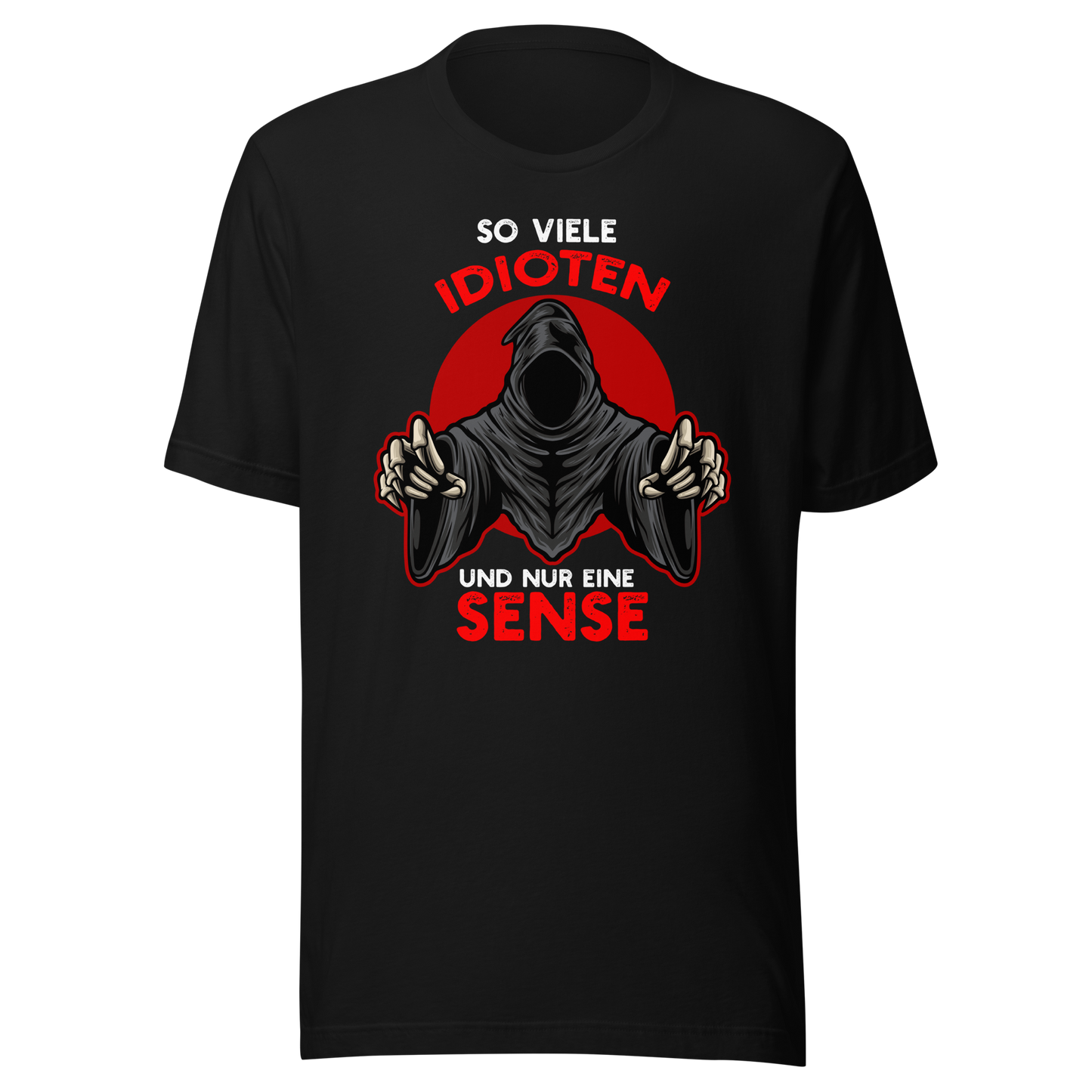 Lustiges T-Shirt "So Viele Idioten! Nur eine Sense!" | Witziger Spruch