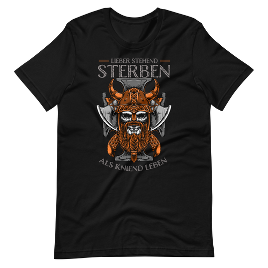 Starkes T-Shirt! "Lieber stehend sterben als kniend leben!" | Mutiger Spruch