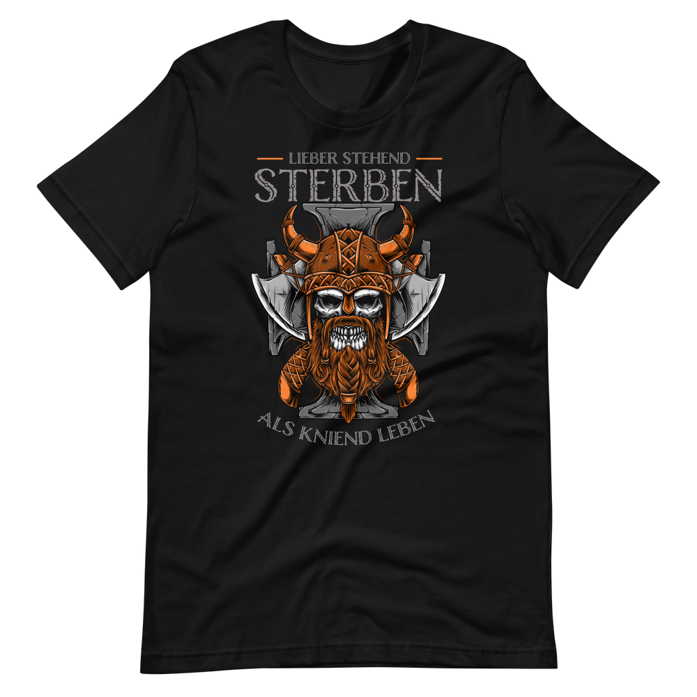 Starkes T-Shirt! "Lieber stehend sterben als kniend leben!" | Mutiger Spruch