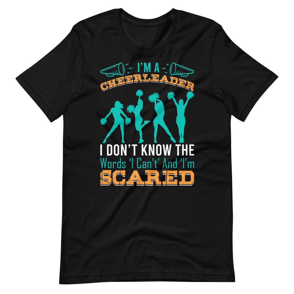 Cheerleader Shirt – I’m A Cheerleader I Don’t Know The Words ‘I Can’t’ And ‘I’m Scared