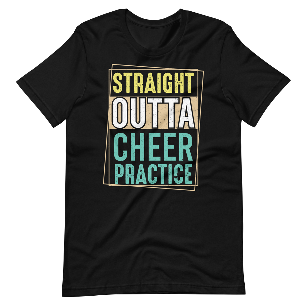 Straight Outta Cheer Practice – Cooles Cheerleader Shirt