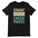 Straight Outta Cheer Practice – Cooles Cheerleader Shirt