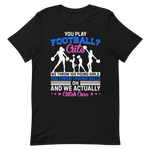 You Play Football Cute – Cheerleader Shirt