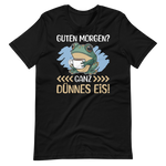 Lustiges T-Shirt "Guten Morgen, GANZ DÜNNES EIS!" | Witziger Spruch