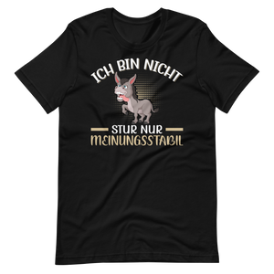 Lustiges T-Shirt "Nicht stur, nur Meinungsstabil!" | Witziger Spruch