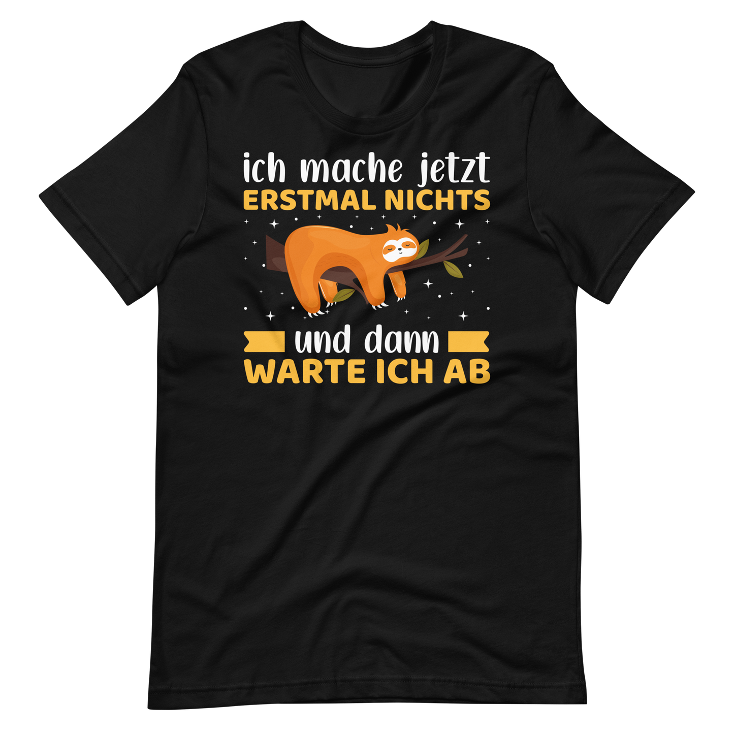 Lustiges T-Shirt "Jetzt erstmal NICHTS machen und abwarten" | Witziger Spruch