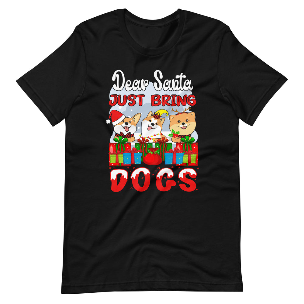 Lustiges Weihnachtsshirt: Dear Santa, Just bring Dogs! | Geschenkidee für Hunde-Fans