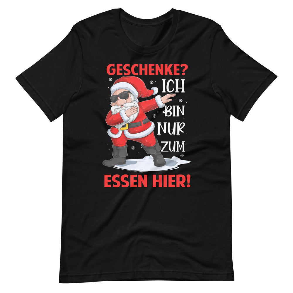 Geschenke. Ich bin nur zum Essen hier! Weihnachten Fun T-Shirt