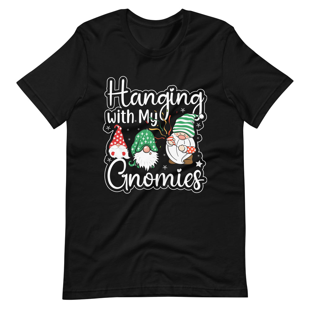 Hanging with my Gnomies. Fun Weihnachten Christmas T-Shirt