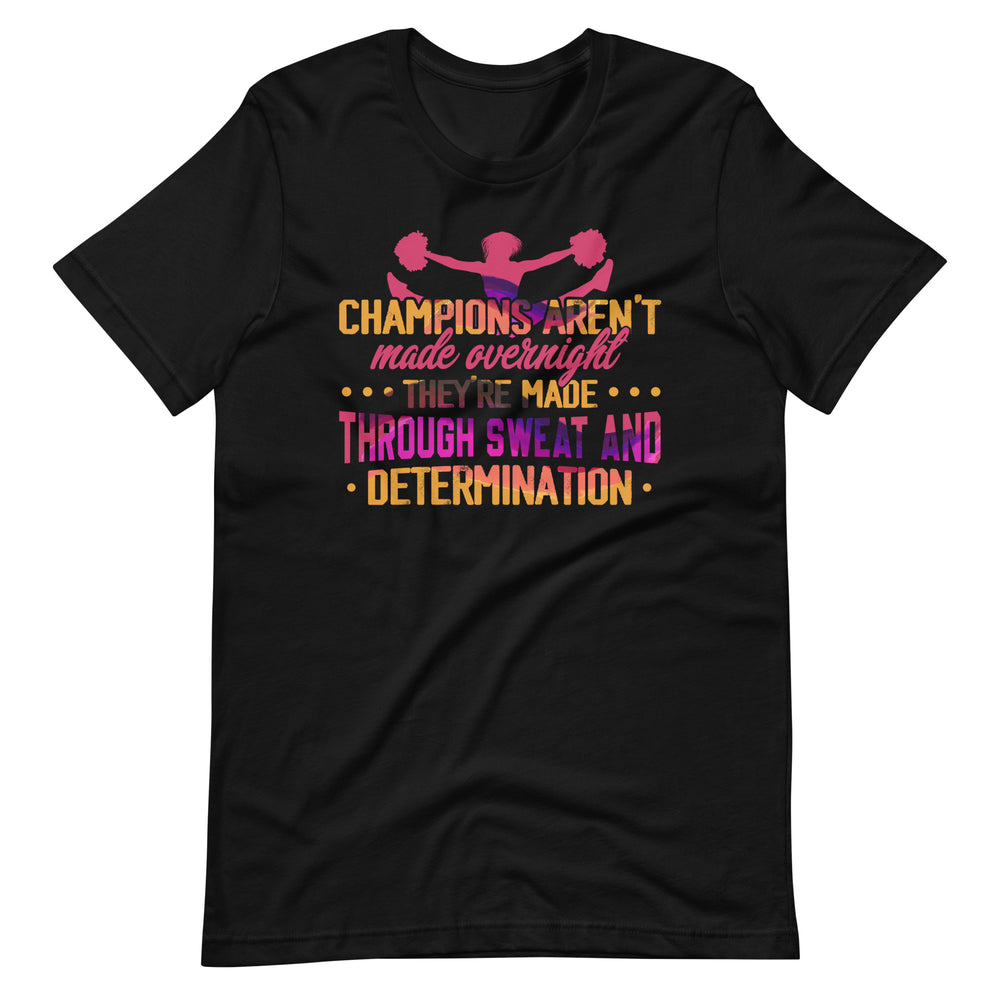 Erfolg im Cheerleading: Champions are not made Overnight Shirt!