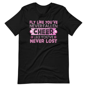 Fliege, als ob du nie gefallen wärst - Cheer T-Shirt