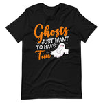 Halloween T-Shirt: Ghosts just want to have FUN - Lustige Geistermode