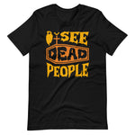 Halloween T-Shirt: I see DEAD people! Horrormäßiges