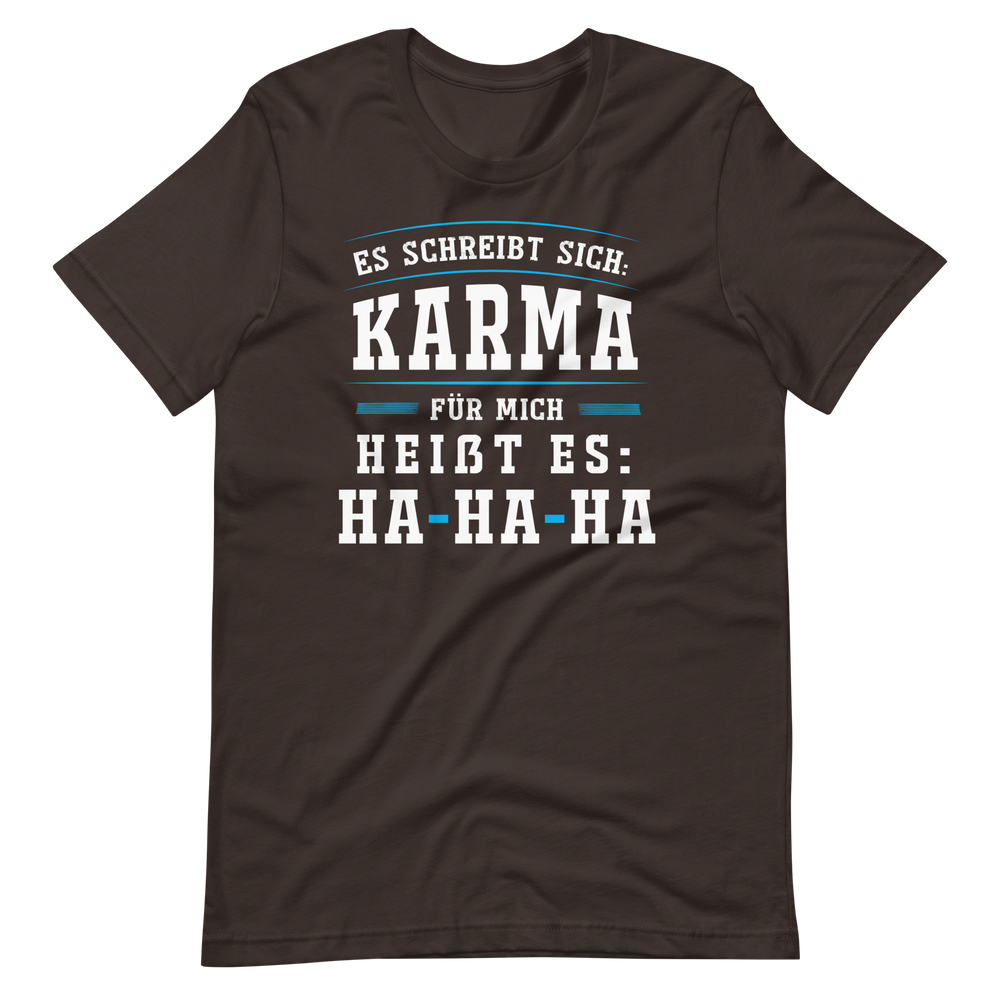 Lustiges T-Shirt mit Karma-Spruch "Es schreibt sich KARMA. Für mich heißt es, HAHAHA!"