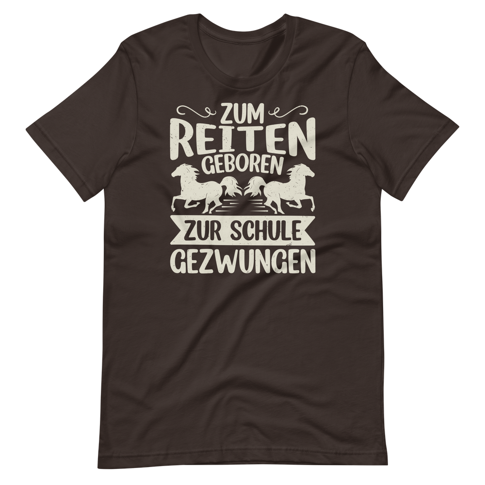 Zum Reiten geboren, zur Schule gezwungen! T-Shirt