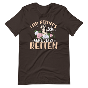 Mir reichts, Ich gehe jetzt reiten! - T-Shirt für Reitbegeisterte