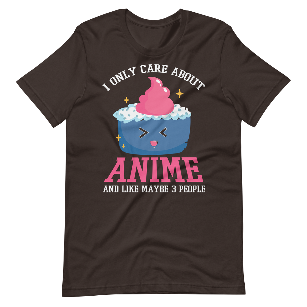 I only care about Anime! T-Shirt für Anime-Fans