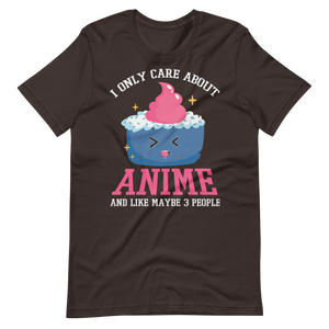 I only care about Anime! T-Shirt für Anime-Fans