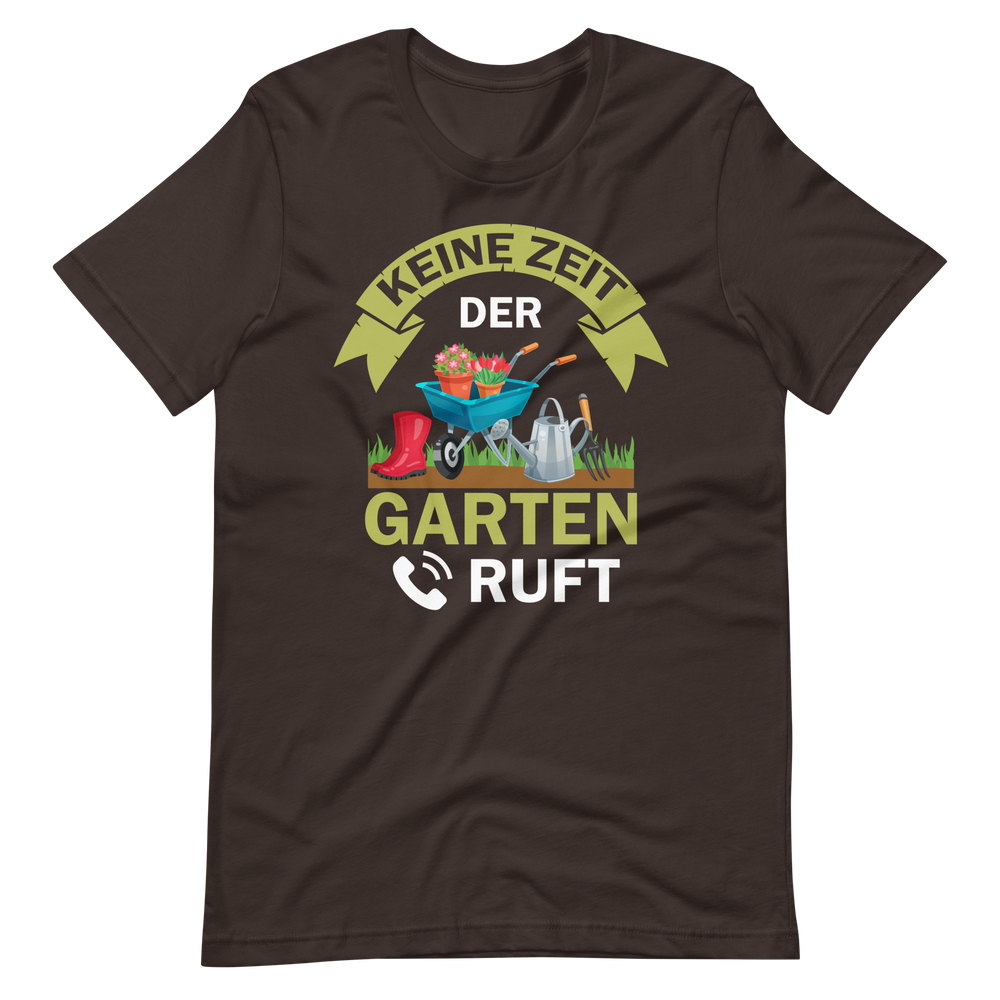 Keine Zeit, der Garten ruft! - Lustiges T-Shirt für Gartenliebhaber