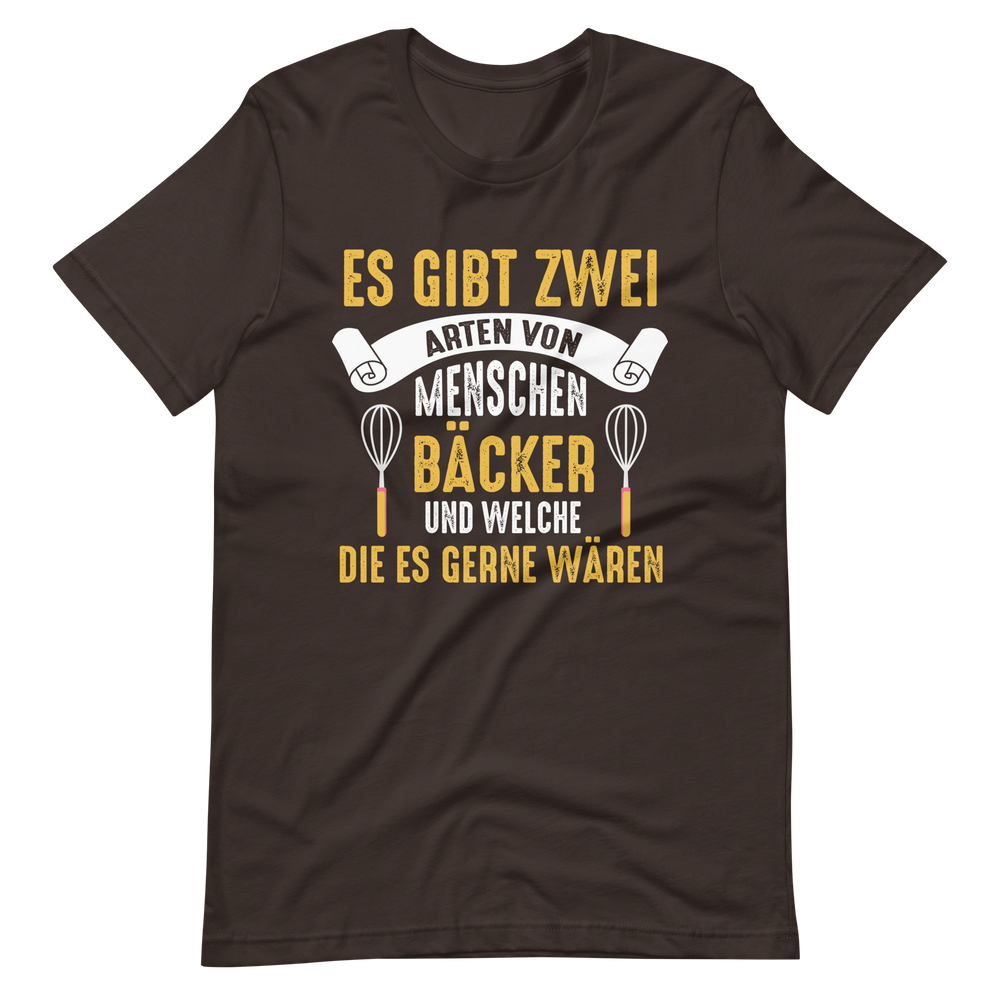 Lustiges T-Shirt: Es gibt Bäcker, und die, die es gern wären!