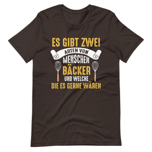 Lustiges T-Shirt: Es gibt Bäcker, und die, die es gern wären!