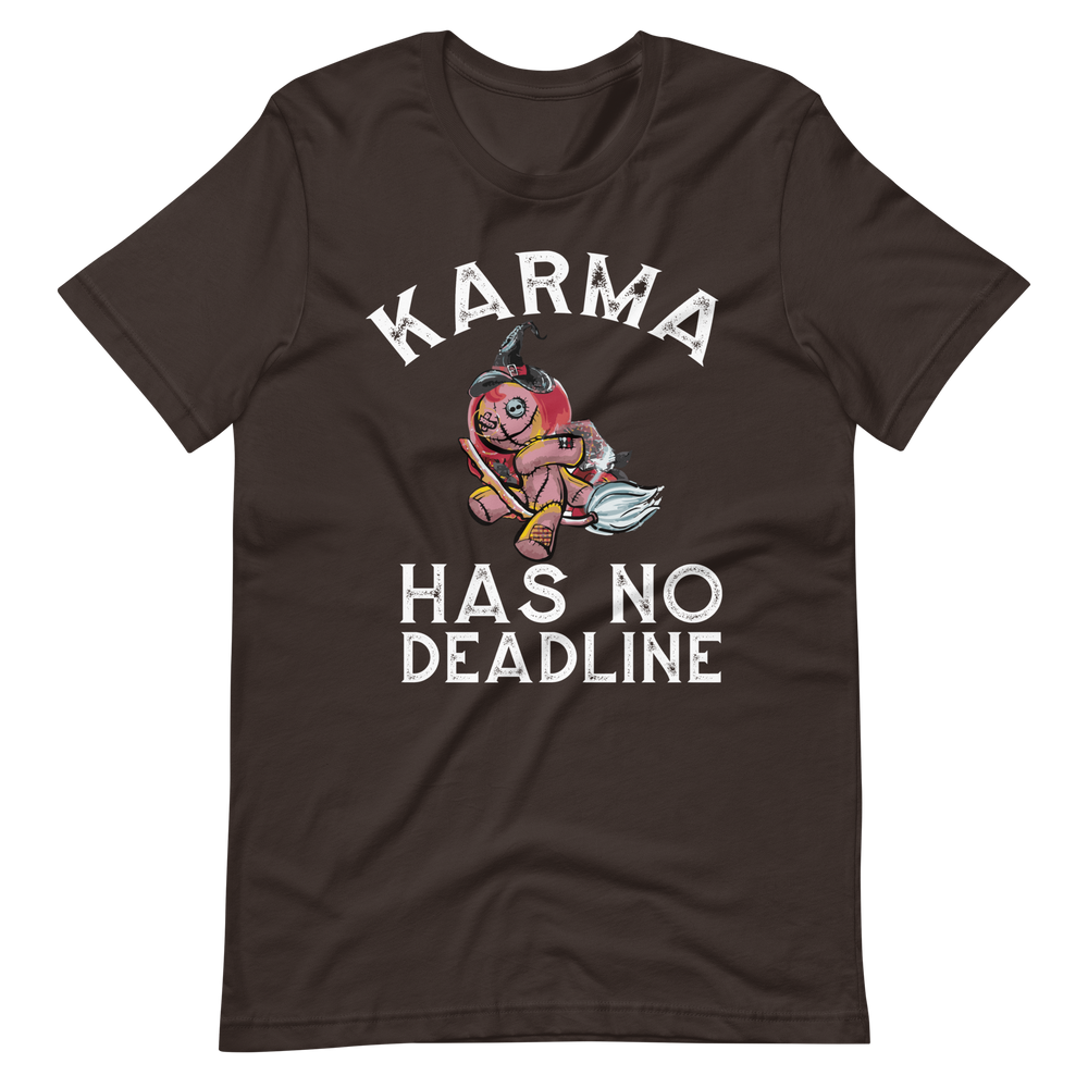 Karma hat keine Deadline! T-Shirt für Damen und Herren