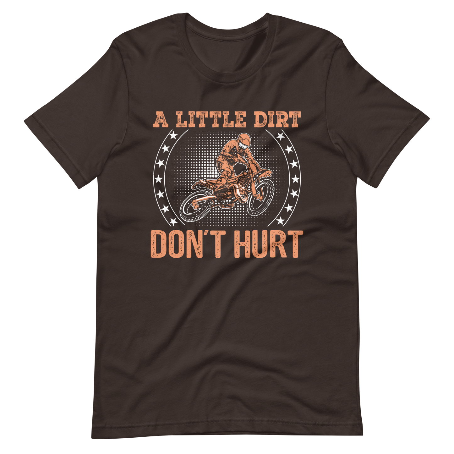 A Little Dirt, Don't Hurt! Motocross T-Shirt