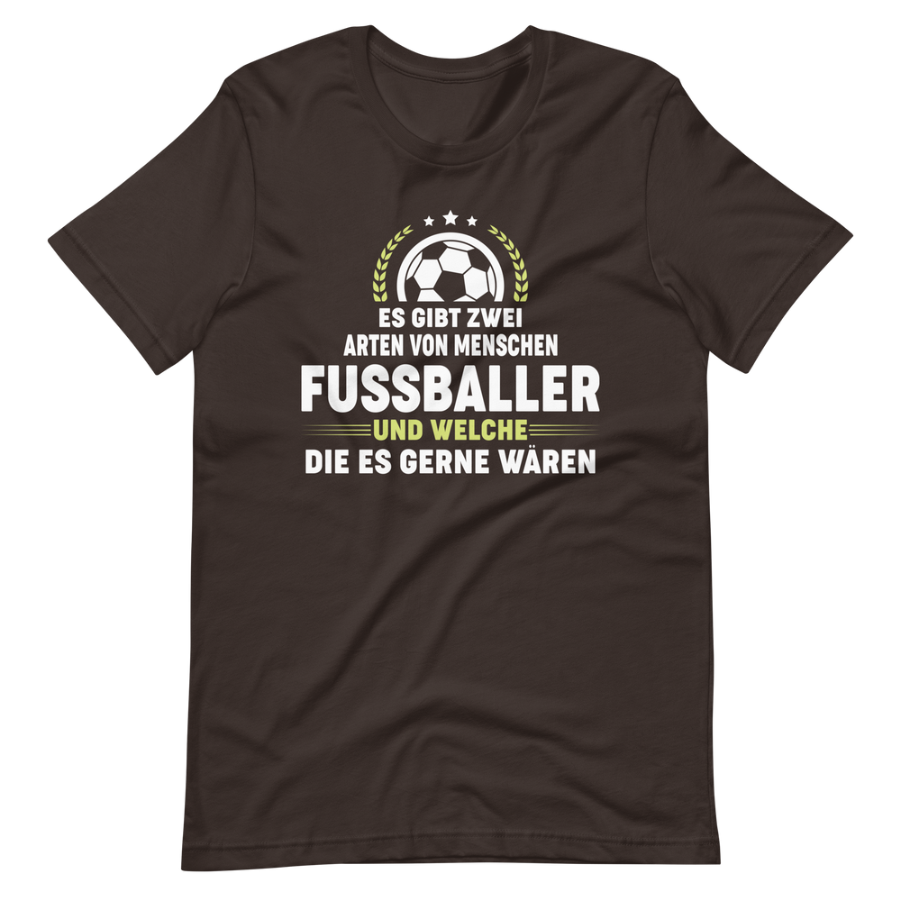 Lustiges T-Shirt für Fußballfans - "Es gibt Fussballer und welche die es gern wären!"