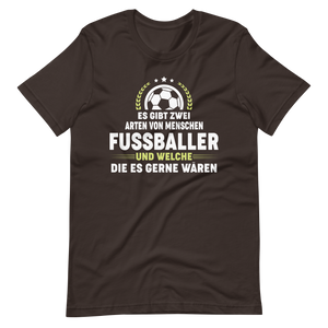 Lustiges T-Shirt für Fußballfans - "Es gibt Fussballer und welche die es gern wären!"